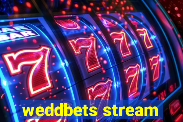 weddbets stream